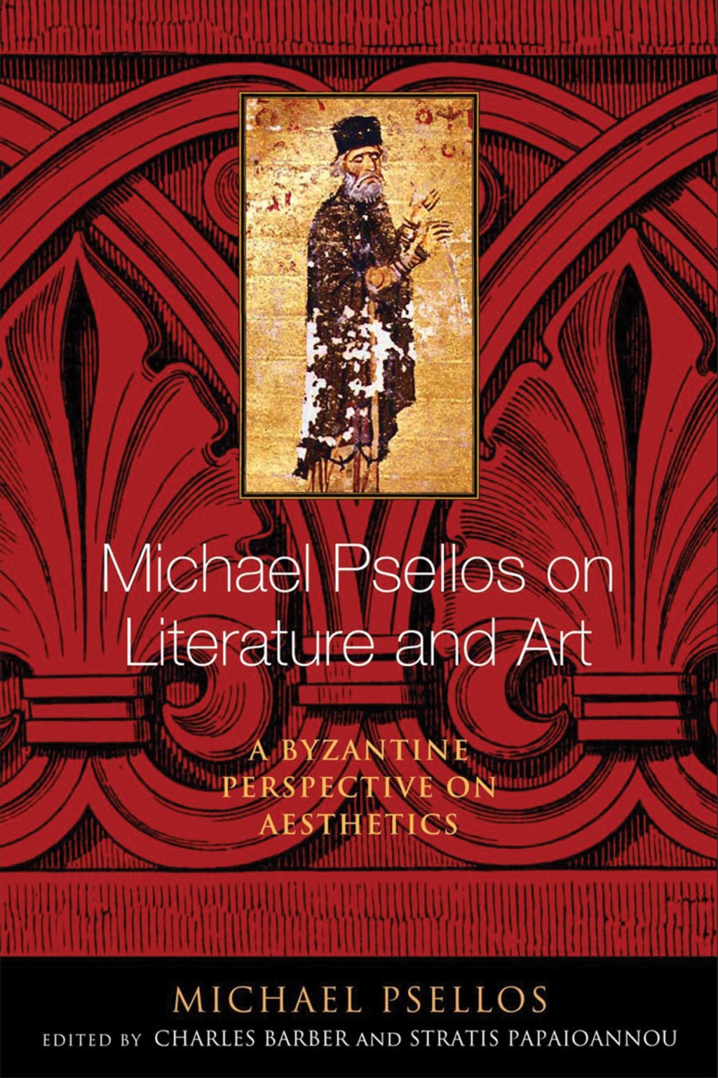 Michael Psellos on Literature and Art A Byzantine Perspective on Aesthetics