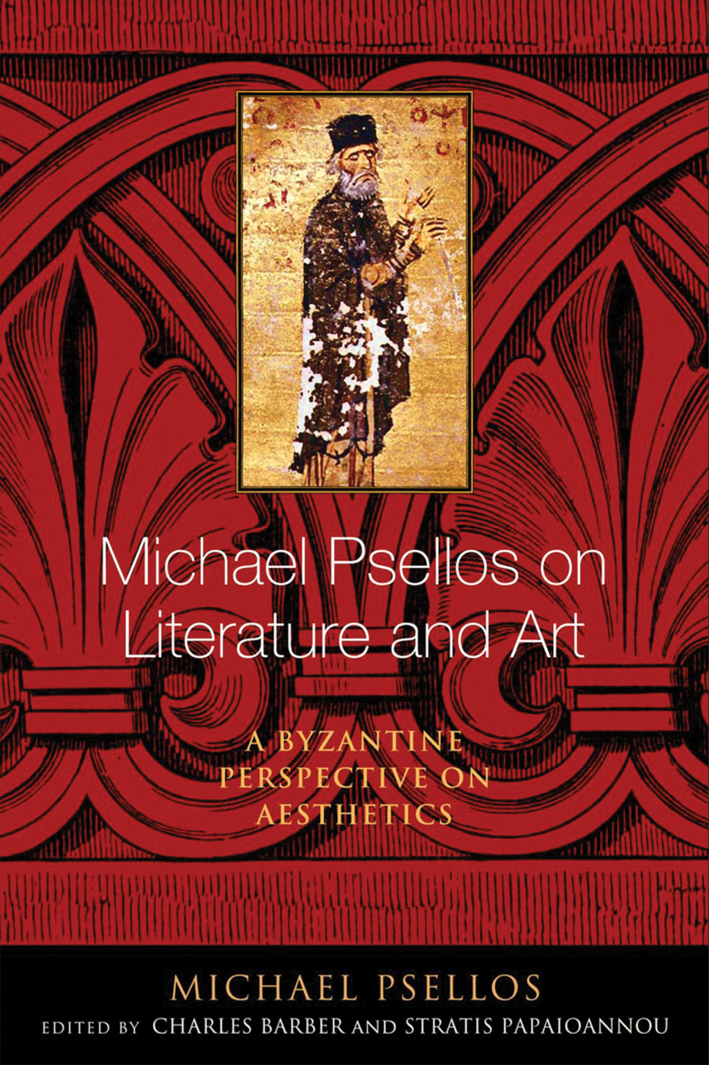 Michael Psellos on Literature and Art A Byzantine Perspective on Aesthetics