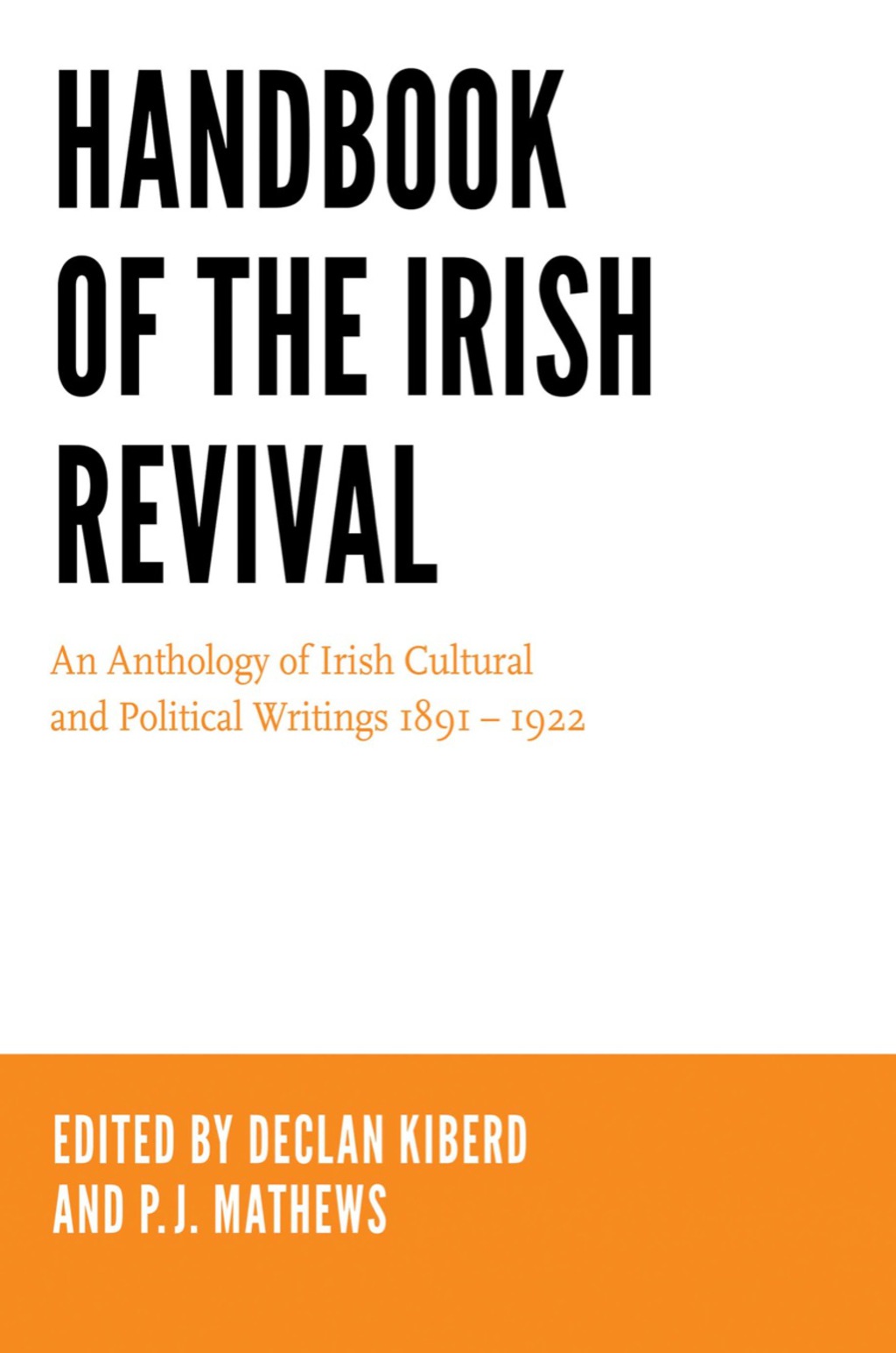 Handbook of the Irish Revival An Anthology of Irish Cultural and Political Writings 1891–1922