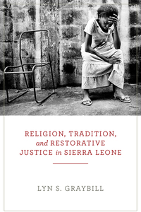 Titelbild: Religion, Tradition, and Restorative Justice in Sierra Leone 9780268101893