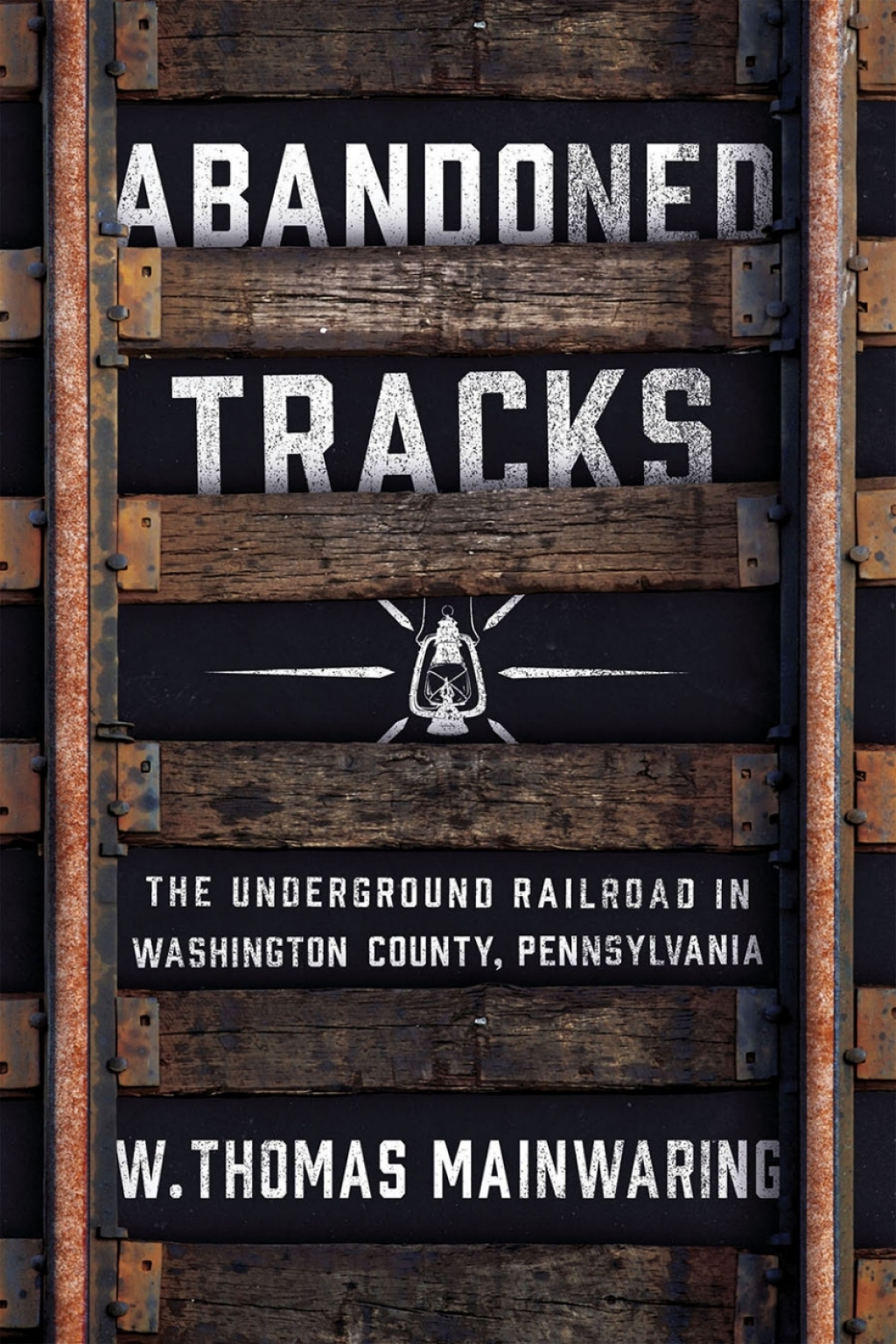 Abandoned Tracks The Underground Railroad in Washington County, Pennsylvania