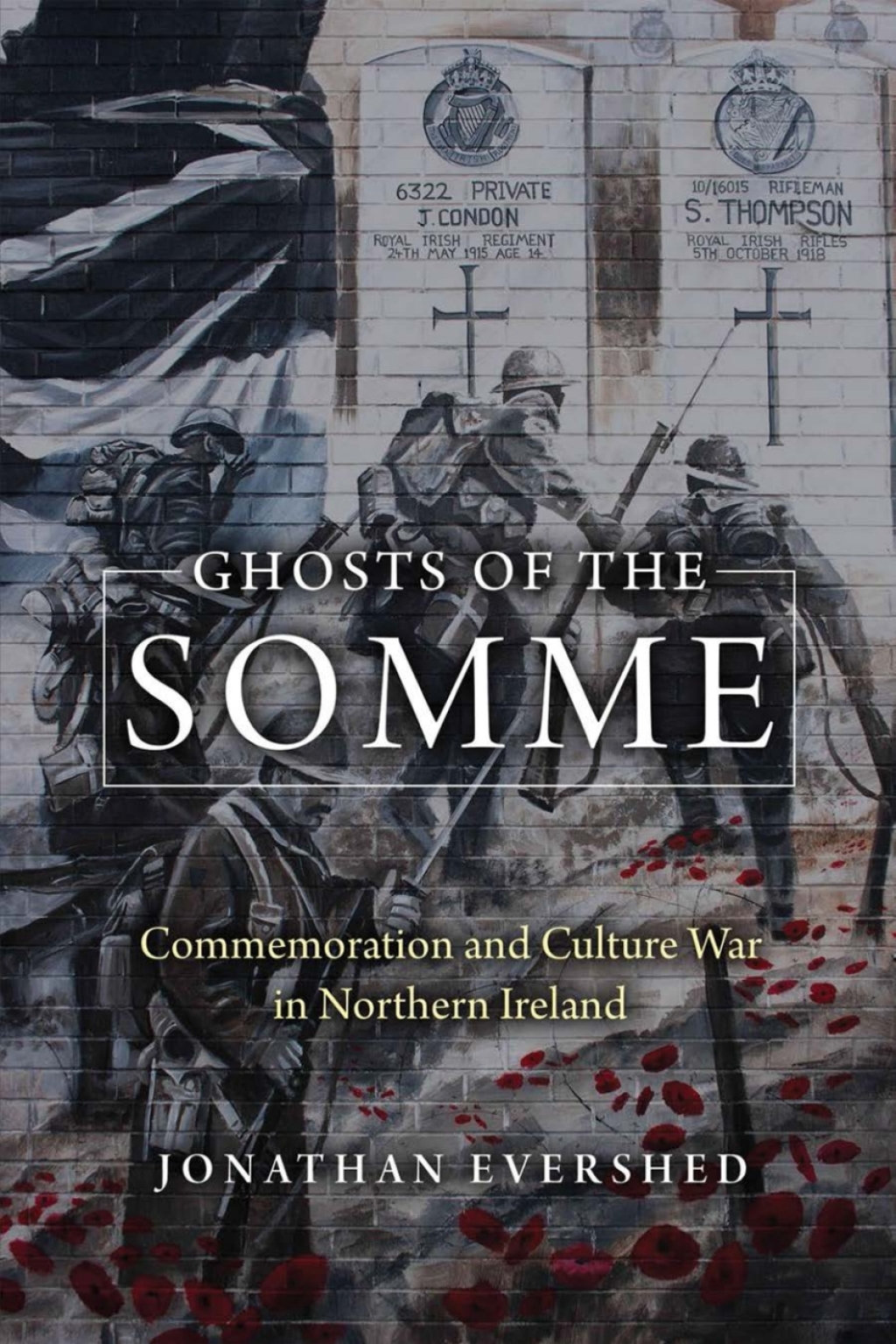 Ghosts of the Somme Commemoration and Culture War in Northern Ireland