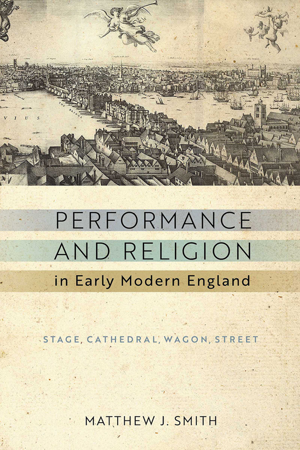 Performance and Religion in Early Modern England Stage, Cathedral, Wagon, Street