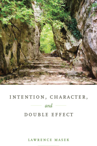 Cover image: Intention, Character, and Double Effect 9780268104696