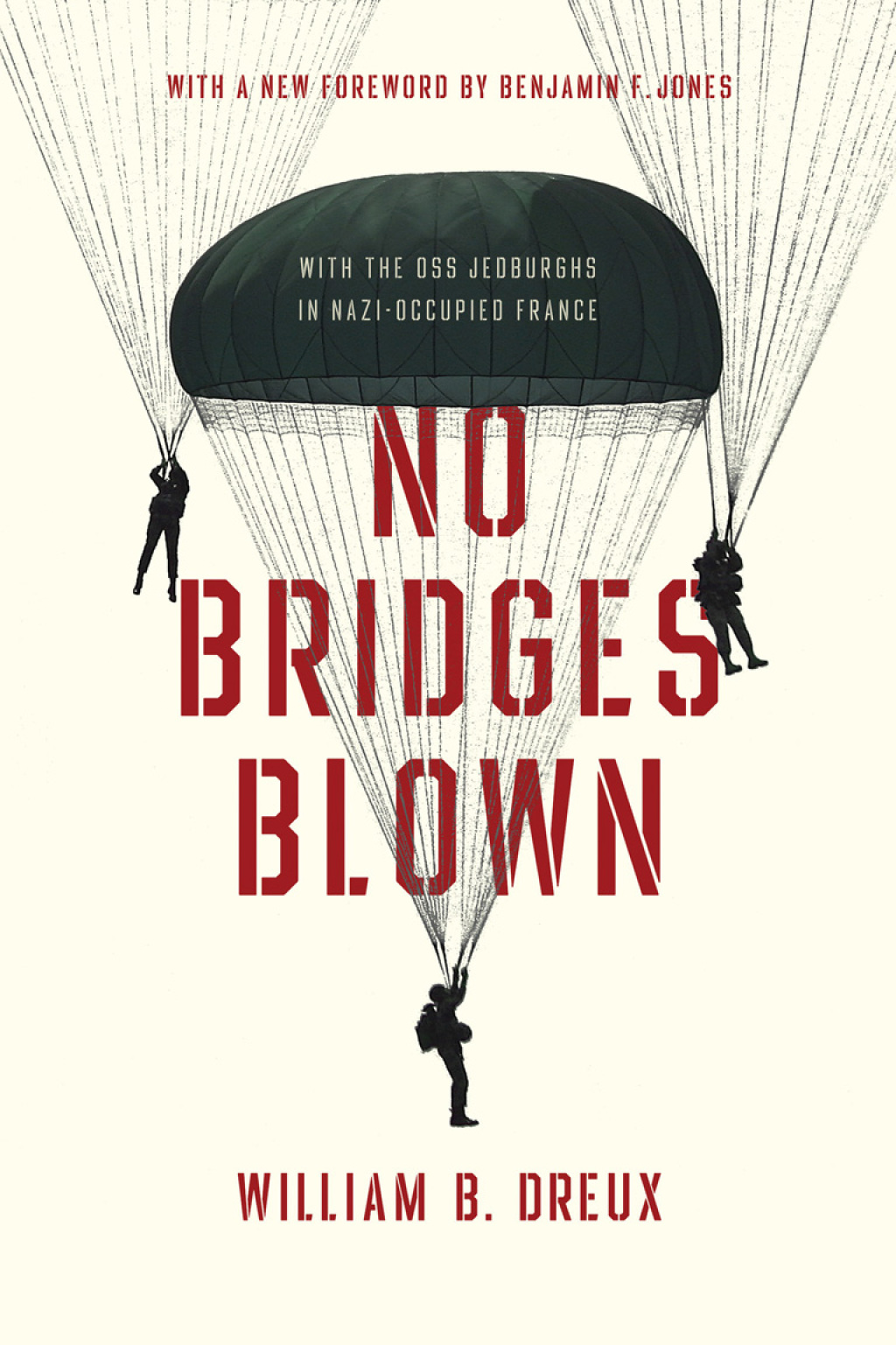 No Bridges Blown With the OSS Jedburghs in Nazi-Occupied France