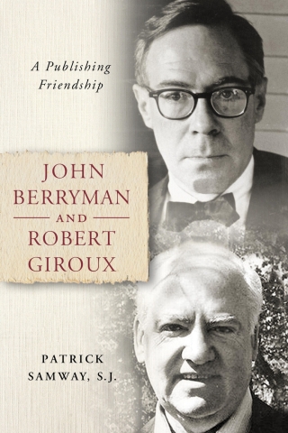 Cover image: John Berryman and Robert Giroux 9780268108410