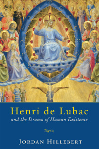 Cover image: Henri de Lubac and the Drama of Human Existence 1st edition 9780268108571
