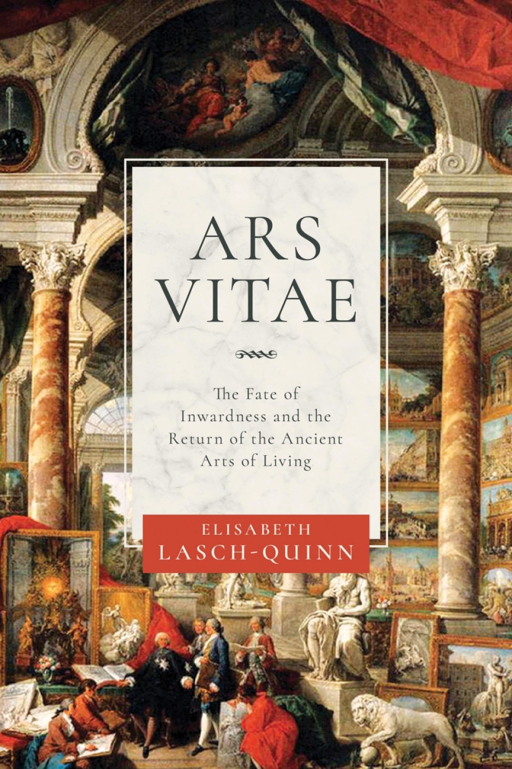 Ars Vitae The Fate of Inwardness and the Return of the Ancient Arts of Living 1st Edition