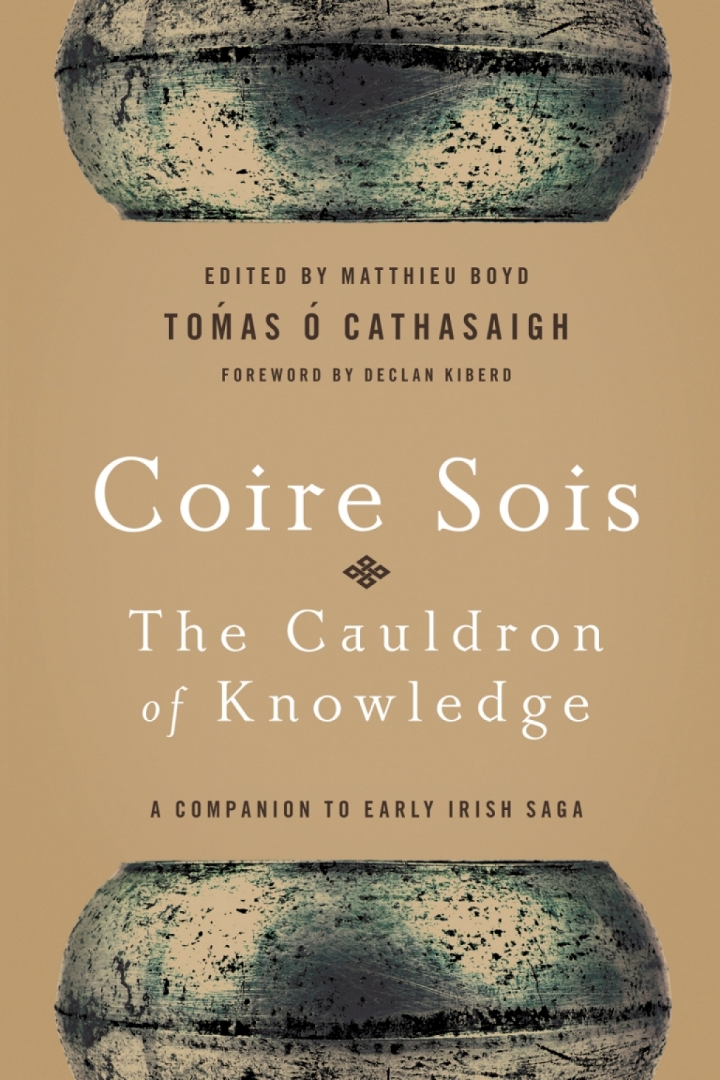 Coire Sois, The Cauldron of Knowledge A Companion to Early Irish Saga