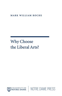 Imagen de portada: Why Choose the Liberal Arts? 9780268207199