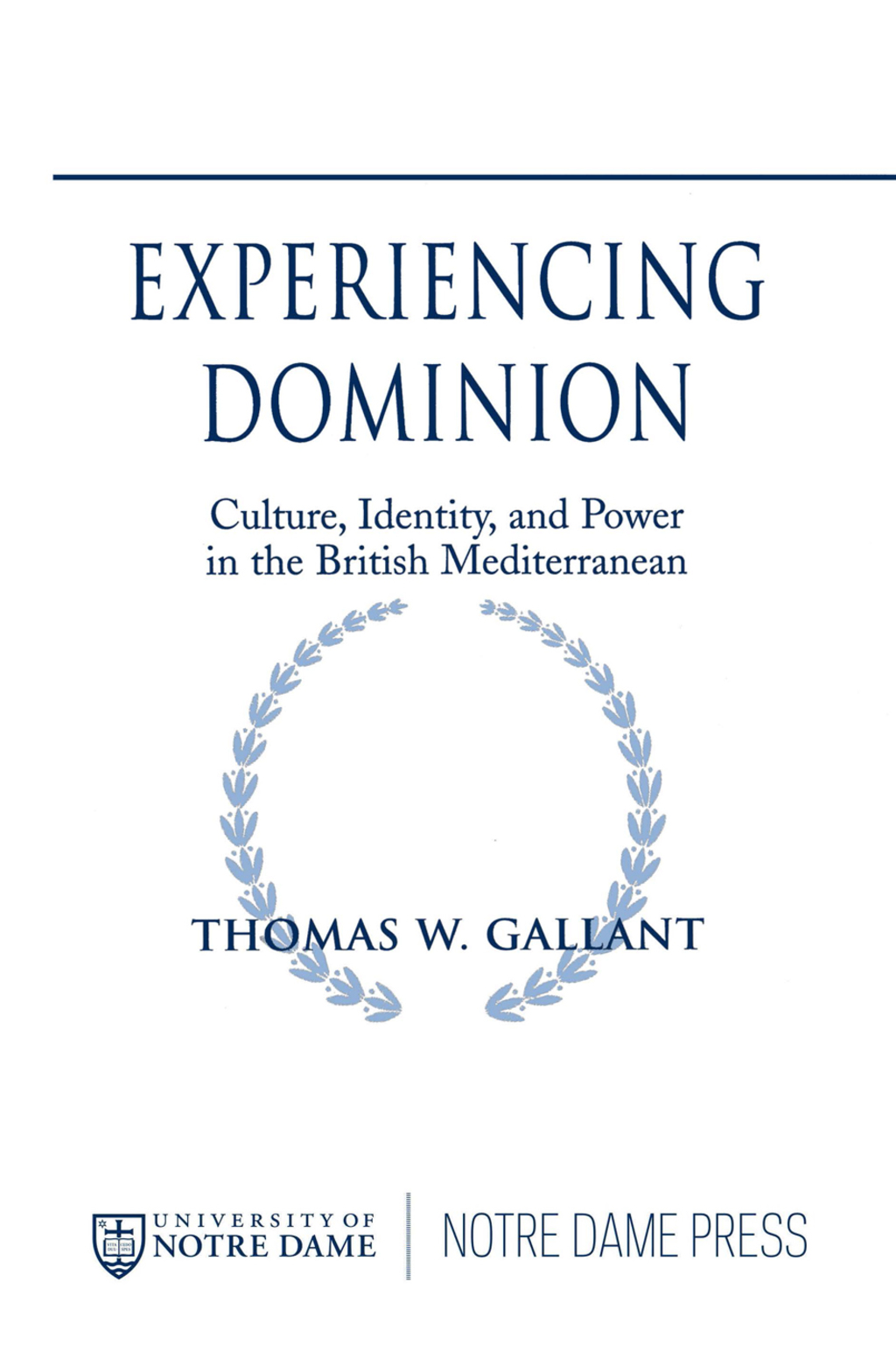 Experiencing Dominion Culture, Identity, and Power in the British Mediterranean