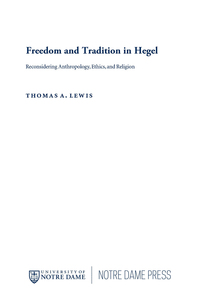 Omslagafbeelding: Freedom and Tradition in Hegel 9780268033682