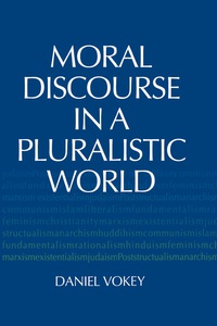 Cover image: Moral Discourse in a Pluralistic World 9780268159986
