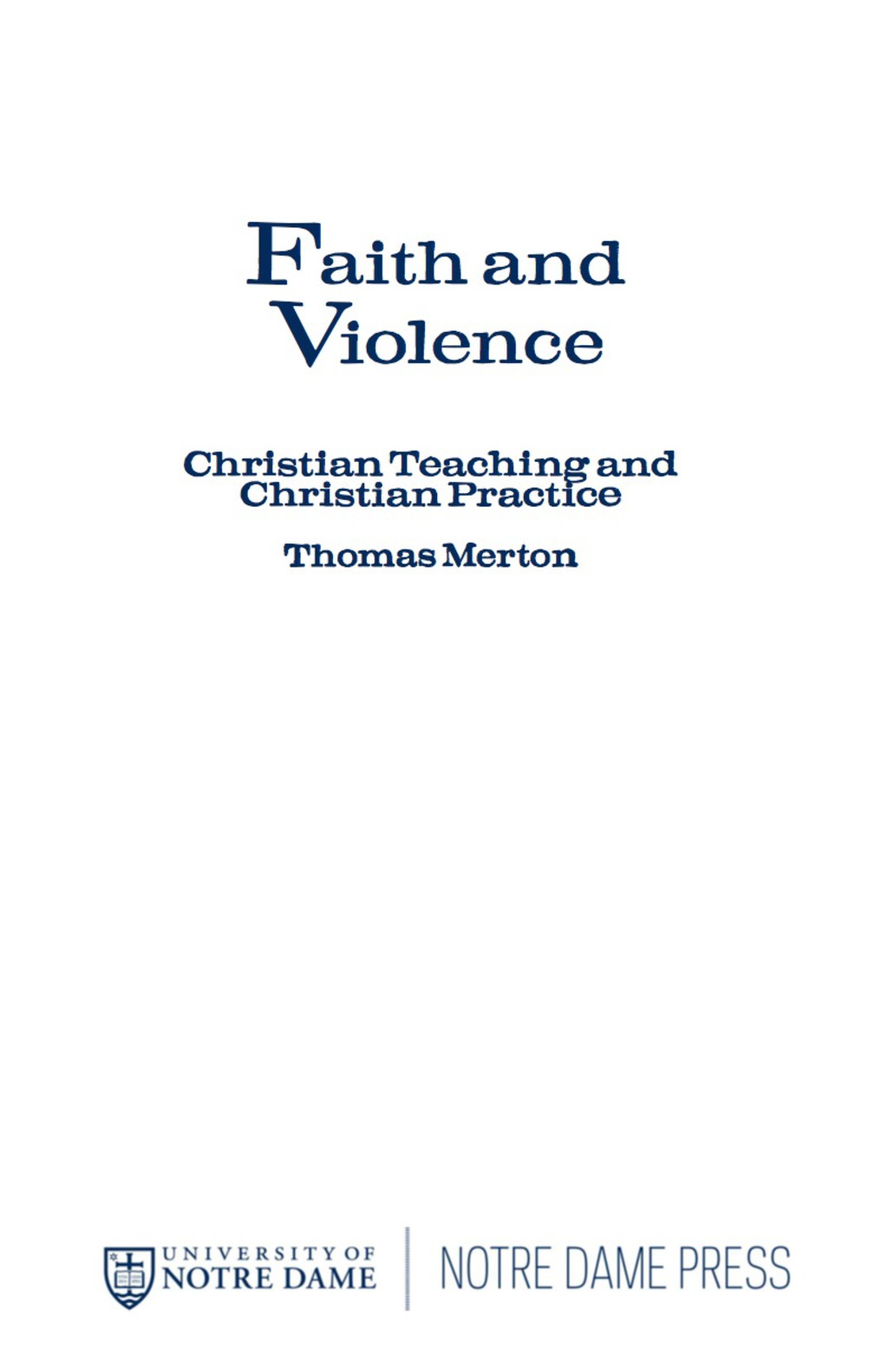 Faith and Violence Christian Teaching and Christian Practice