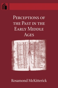 Titelbild: Perceptions of the Past in the Early Middle Ages 9780268035006
