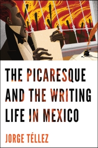 Cover image: The Picaresque and the Writing Life in Mexico 9780268200176