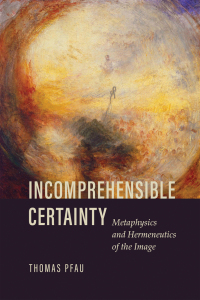 Cover image: Incomprehensible Certainty 9780268202484