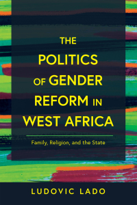 Cover image: The Politics of Gender Reform in West Africa 9780268205072