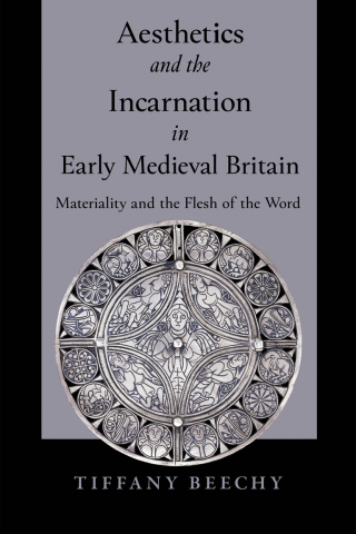 Cover image: Aesthetics and the Incarnation in Early Medieval Britain 9780268205157