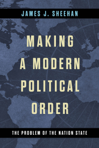 Cover image: Making a Modern Political Order 9780268205379
