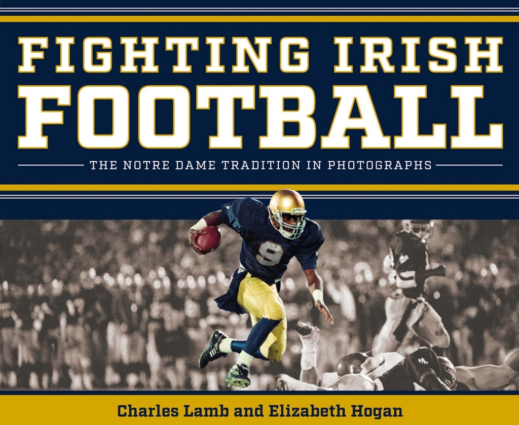 Fighting Irish Football The Notre Dame Tradition in Photographs