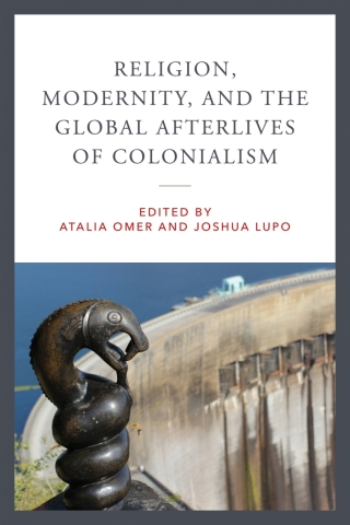 Cover image: Religion, Modernity, and the Global Afterlives of Colonialism 9780268208479