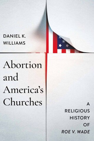 Cover image: Abortion and America's Churches 9780268210458
