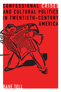 Cover image: Confessional Crises and Cultural Politics in Twentieth-Century America 9780271056289