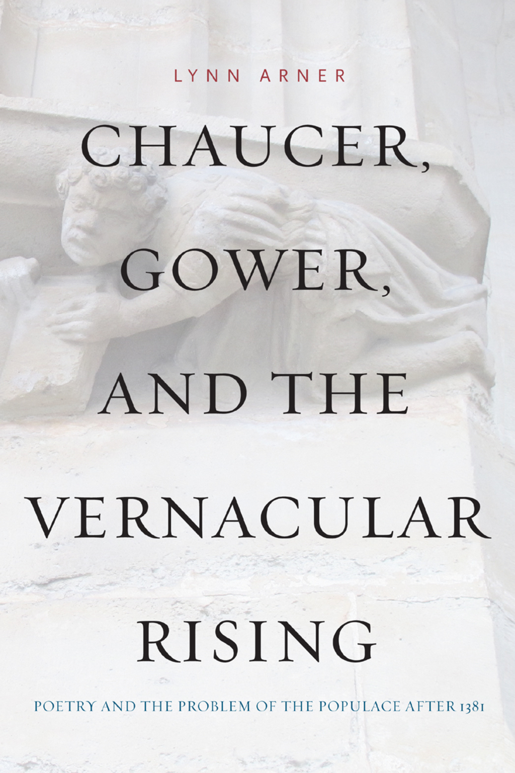 Chaucer, Gower, and the Vernacular Rising
