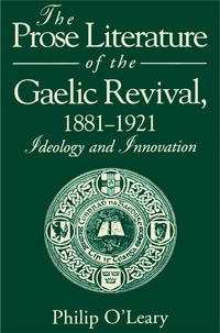 Omslagafbeelding: The Prose Literature of the Gaelic Revival, 1881–1921 9780271010632