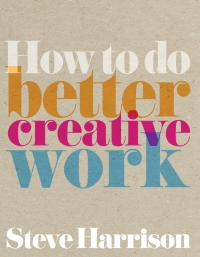 Cover image: How to do Better Creative Work 1st edition 9780273725183