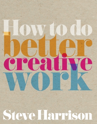 Cover image: How to do Better Creative Work 1st edition 9780273725183