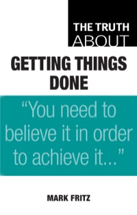 Titelbild: The Truth About Getting Things Done 1st edition 9780273718390