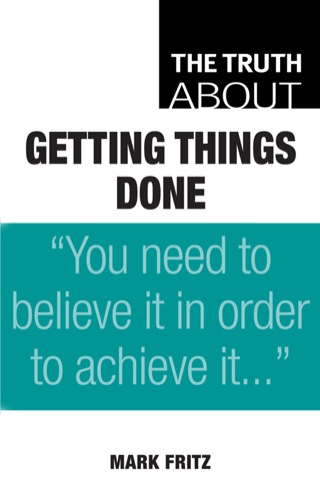 Imagen de portada: The Truth About Getting Things Done 1st edition 9780273718390
