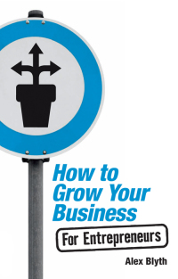 Cover image: How to Grow Your Business- For Entrepreneurs 1st edition 9780273720935