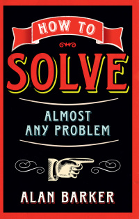 Omslagafbeelding: How to Solve Almost Any Problem 1st edition 9780273770497