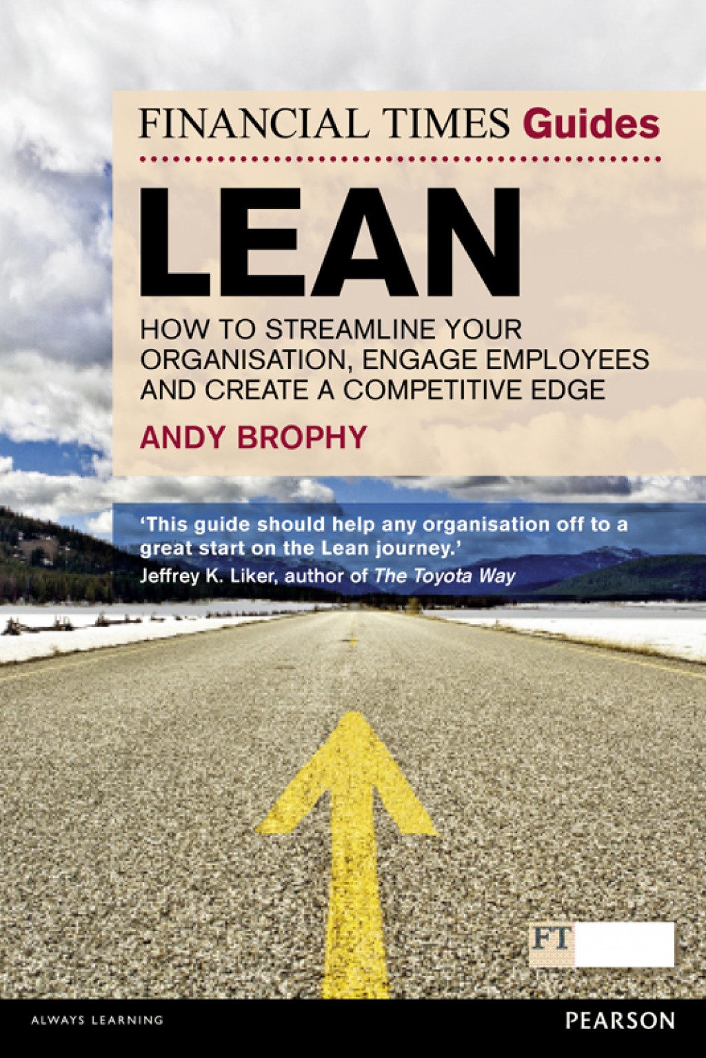 FT Guide to Lean How to Streamline Your Organisation, Engage Employees and Create a Competitive Edge 1st Edition