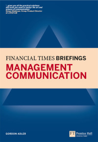 Imagen de portada: Management Communication: Financial Times Briefing 1st edition 9780133545586