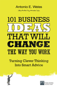 Omslagafbeelding: 101 Business Ideas That Will Change the Way You Work 1st edition 9780273786191