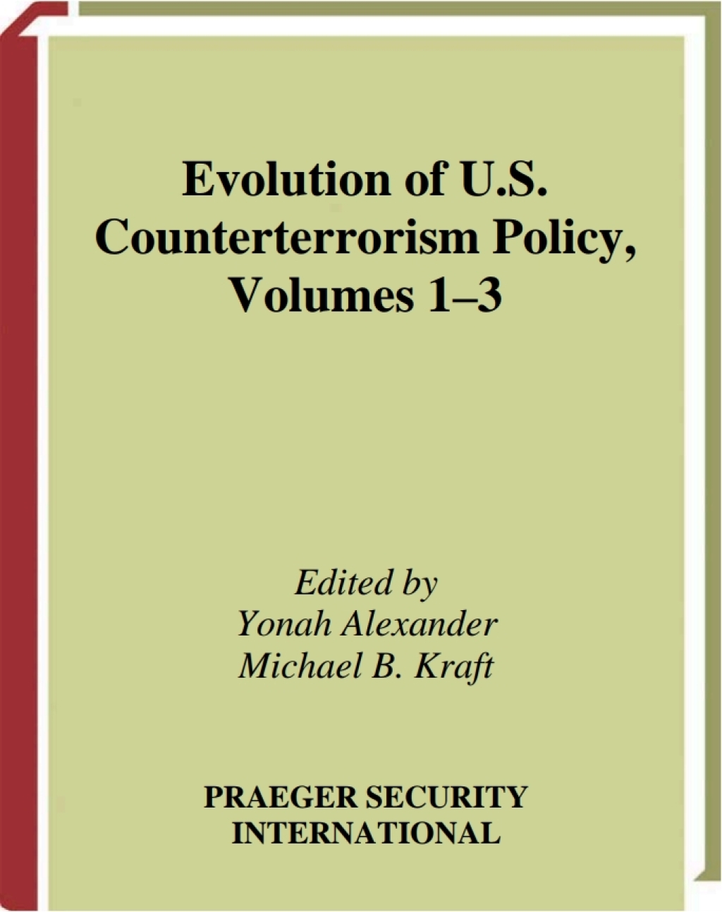 Evolution of U.S. Counterterrorism Policy [3 volumes] [3 volumes] 1st Edition
