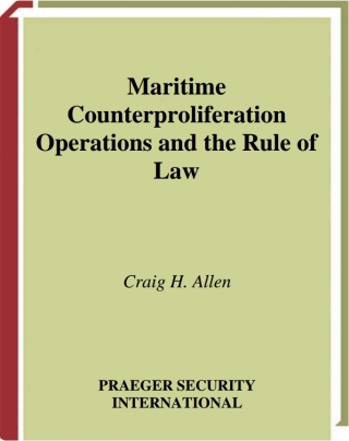Cover image: Maritime Counterproliferation Operations and the Rule of Law 1st edition