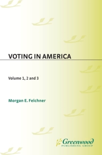 Cover image: Voting in America [3 volumes] 1st edition