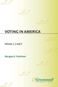 Imagen de portada: Voting in America [3 volumes] 1st edition