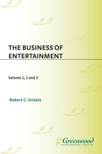 صورة الغلاف: The Business of Entertainment [3 volumes] 1st edition