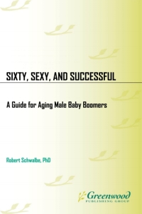 Imagen de portada: Sixty, Sexy, and Successful 1st edition