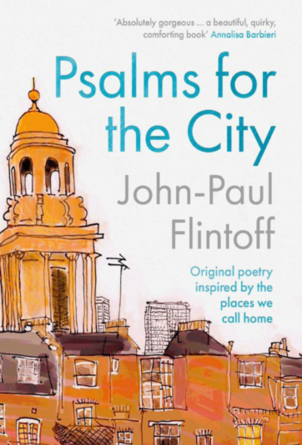 Psalms for the City Original poetry inspired by the places we call home 1st Edition