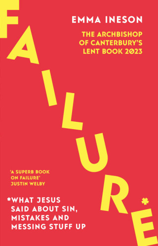 Cover image: Failure: What Jesus Said About Sin, Mistakes and Messing Stuff Up 1st edition 9780281087846