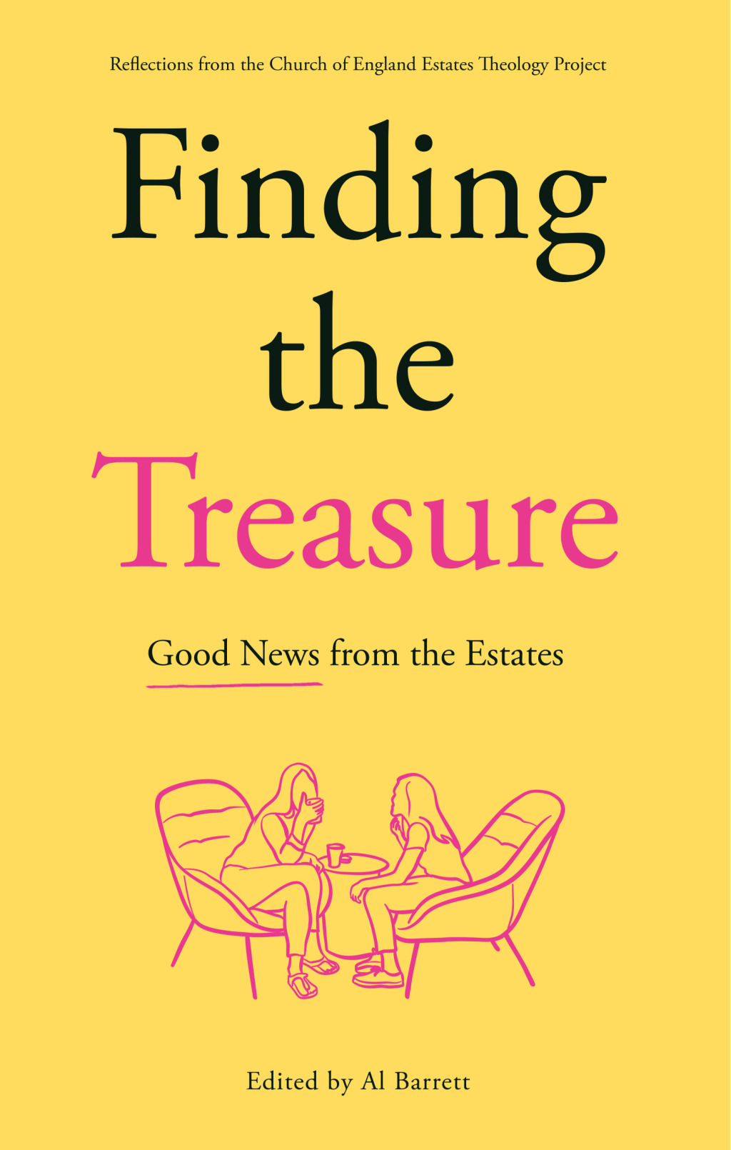 Finding the Treasure: Good News from the Estates Reflections from the Church of England Estates Theology Project 1st Edition