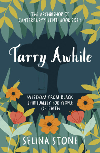 Cover image: Tarry Awhile: Wisdom from Black Spirituality for People of Faith 1st edition 9780281090105
