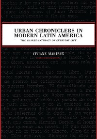صورة الغلاف: Urban Chroniclers in Modern Latin America 9780292747630